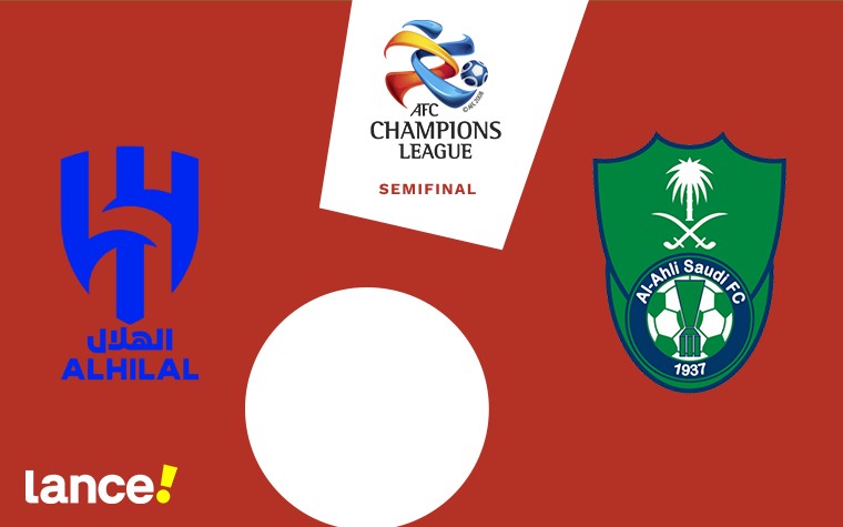Al-Hilal x Al-Ahli pela semifinal da Champions da Ásia (Foto: Arte/Lance!)