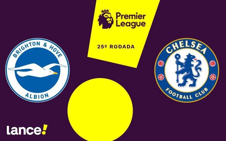 Brighton e Chelsea: 25ª rodada da Premier League (Foto: Arte/Lance!)