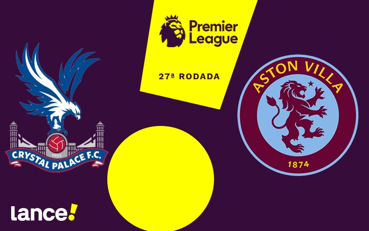 Confira todas as informações do duelo entre Crystal Palace e Aston Villa, válido pela 27ª rodada da Premier League (Foto: Arte / Lance!)