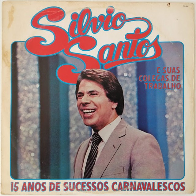 Capa do LP 'Silvio Santos e Suas Colegas de Trabalho: 15 anos de sucessos carnavalescos'