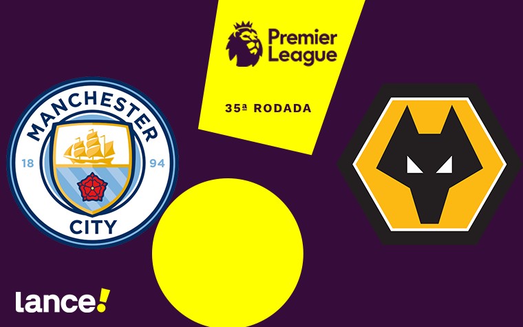 Manchester City x Wolves pela 35ª rodada da Premier League (Foto: Arte/Lance!)