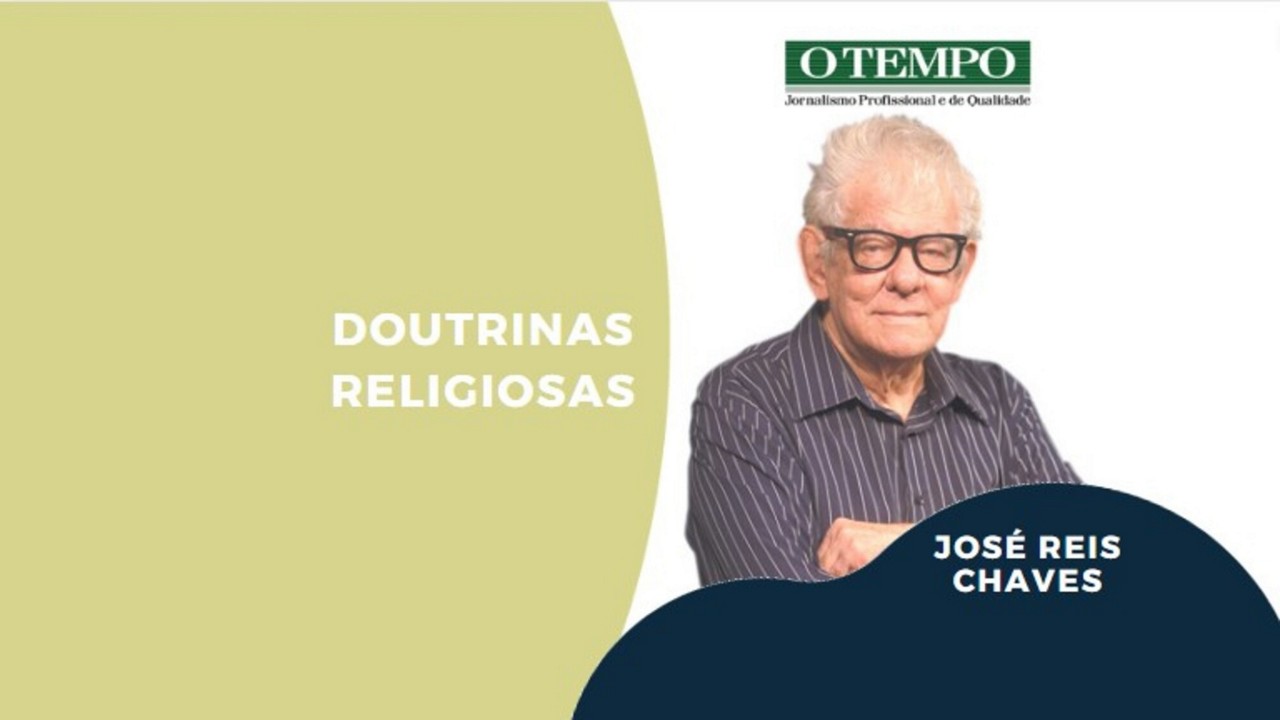 Leia artigo de José Reis Chaves sobre a importância e o legado das doutrinas religiosas, leia artigo de José Reis Chaves