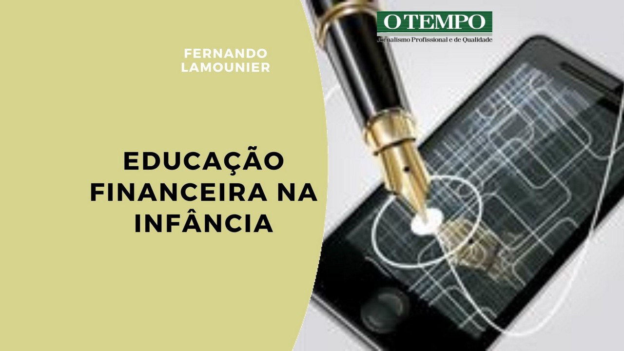 Leia artigo de Fernando Lamounier sobre educação financeira para crianças desde cedo